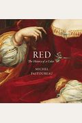 Red: The History Of A Color