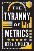 The Tyranny Of Metrics