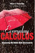 Everyday Calculus: Discovering The Hidden Math All Around Us