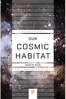 Our Cosmic Habitat Our Cosmic Habitat