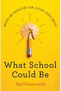 What School Could Be: Insights And Inspiration From Teachers Across America