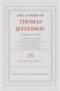 The Papers Of Thomas Jefferson: Retirement Series, Volume 15: 1 September 1819 To 31 May 1820