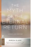 The Myth Of The Eternal Return: Cosmos And History