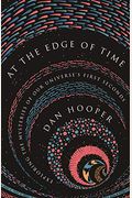 At The Edge Of Time: Exploring The Mysteries Of Our Universe's First Seconds