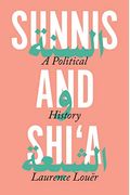 Sunnis And Shi'a: A Political History