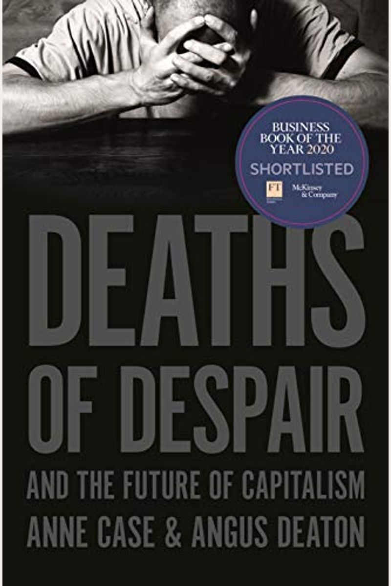 Deaths of Despair and the Future of Capitalism