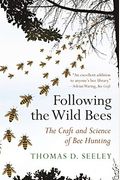 Following The Wild Bees: The Craft And Science Of Bee Hunting