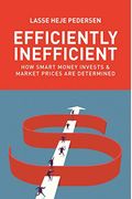 Efficiently Inefficient: How Smart Money Invests And Market Prices Are Determined