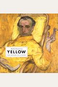 Yellow: The History Of A Color