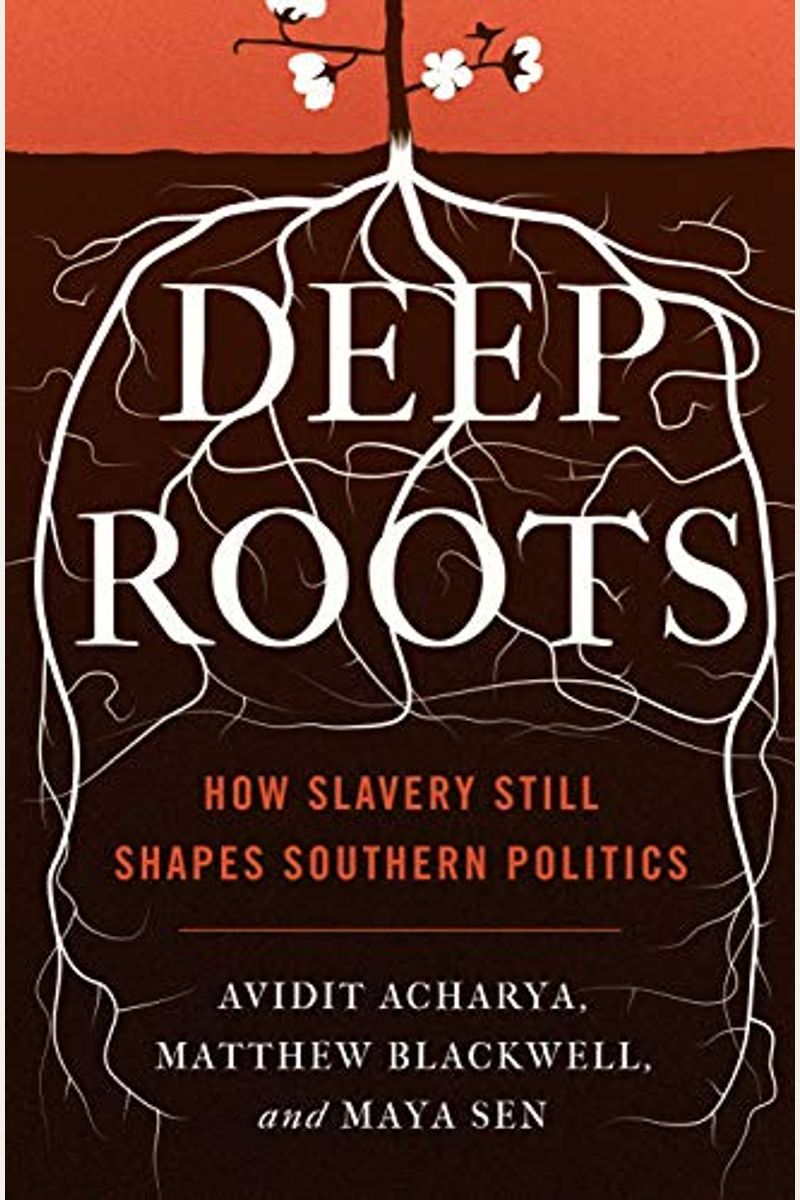 Deep Roots: How Slavery Still Shapes Southern Politics