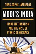 Modi's India: Hindu Nationalism And The Rise Of Ethnic Democracy