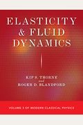 Elasticity And Fluid Dynamics: Volume 3 Of Modern Classical Physics