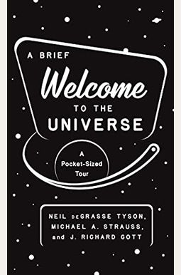 A Brief Welcome To The Universe: A Pocket-Sized Tour A Brief Welcome To The Universe: A Pocket-Sized Tour