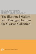 The Illustrated Walden: With Photographs. From The Gleason Collection