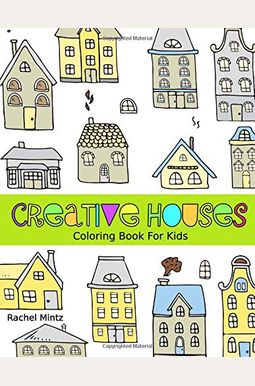 Creative Houses - Coloring Book for Kids: Detailed Architecture Designs, Creative Buildings Patterns for Children [Book]