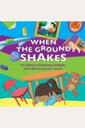 When The Ground Shakes: Earthquake Preparedness Book For Physical And Emotional Health Of Children