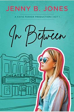 In Between: A Katie Parker Production (Act 1) In Between: A Katie Parker Production (Act 1)