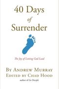 40 Days Of Surrender: The Joy Of Letting God Lead