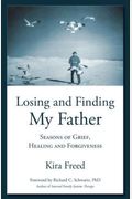 Losing And Finding My Father: Seasons Of Grief, Healing And Forgiveness