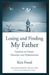 Losing And Finding My Father: Seasons Of Grief, Healing And Forgiveness