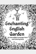 Enchanting English Garden: An Inkcredible Scavenger Hunt And Coloring Book