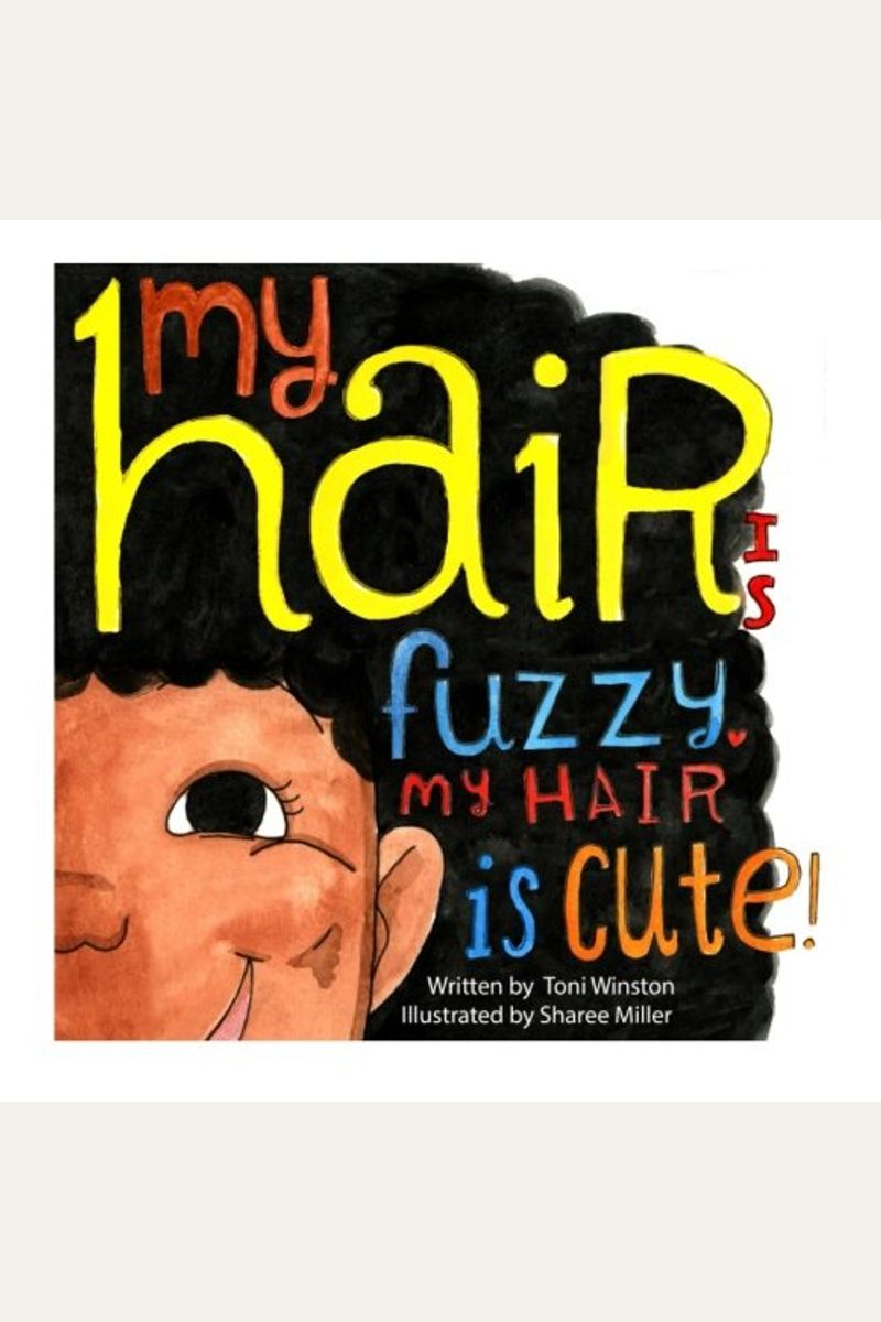 My Hair Is Fuzzy My Hair Is Cute