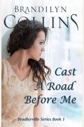 Cast A Road Before Me (The Bradleyville Series #1)