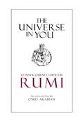 The Universe In You: An Inner Journey Guided By Rumi