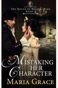Mistaking Her Character: A Pride And Prejudice Variation