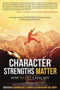 Character Strengths Matter: How To Live A Full Life