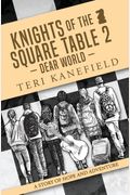 Knights of the Square Table 2: Dear World