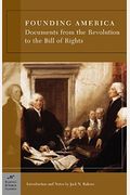 Founding America Documents from the Revolution to the Bill of Rights Barnes  Noble Classics