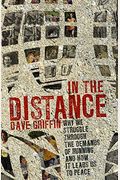 In The Distance: Why We Struggle Through The Demands Of Running, And How It Leads Us To Peace