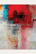 Abstract Painting: The Elements Of Visual Language