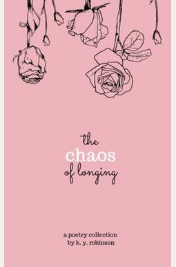 The Chaos of Longing The Chaos of Longing