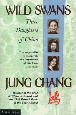 Wild Swans: Three Daughters Of China Wild Swans: Three Daughters Of China