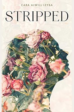 Stripped: A Collection Of Inspired Writings For The Evolving Woman Stripped: A Collection Of Inspired Writings For The Evolving Woman