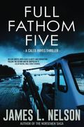 Full Fathom Five: A Caleb Hayes Thriller
