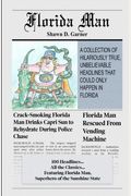 Florida Man: A Collection Of Hilariously True, Unbelievable Headlines That Could Only Happen In Florida
