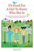 It's Good For A Girl To Know Who She Is: A Fun And Exciting Tween Workbook Exploring Youston And The Best Parts Of You