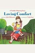 Loving Comfort: A Toddler Weaning Story