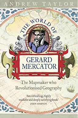 The World Of Gerard Mercator: The Mapmaker Who Revolutionized Geography The World Of Gerard Mercator: The Mapmaker Who Revolutionized Geography