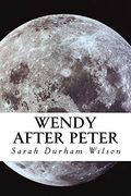 Wendy After Peter: A Maiden Journey