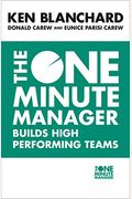 The One Minute Manager: The One Minute Manager Builds High Performing Teams
