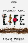 An Unconventional Life: Where Messes And Magic Collide