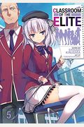 Classroom of the Elite (Light Novel) Vol. 5 (Classroom of the Elite (Light Novel), 6)