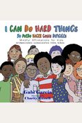 I Can Do Hard Things  Yo Puedo Hacer Cosas Dificiles Bilingual English and Spanish Bilingual English and Spanish Mindful Affirmations for Kids Afirmaciones Conscientes Para Ninos
