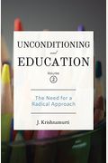 Unconditioning And Education Volume 2: The Need For A Radical Approach