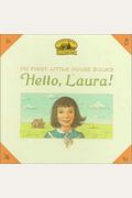 My First Little House: Hello Laura!