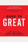 Good To Great: Why Some Companies Make The Leap...And Others Don't